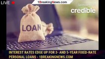 Interest rates edge up for 3- and 5-year fixed-rate personal loans - 1breakingnews.com