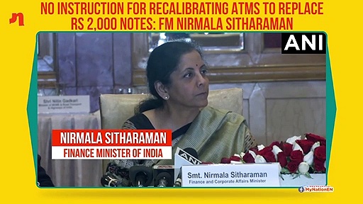 No instruction for recalibrating ATMs to replace Rs 2,000 notes: Finance minister Nirmala Sitharaman