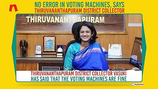 Thiruvananthapuram district collector: Error in voting machine fake news