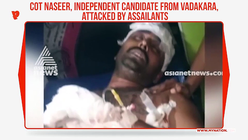 Kerala: Naseer, independent candidate from Vadakara Lok Sabha constituency attacked