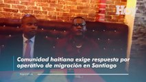 Comunidad haitiana exige respuesta por operativo de Migración en Santiago