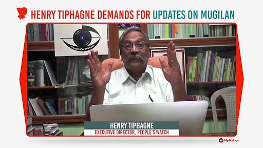Henry Tiphagne from People’s Watch questions Mugilan’s whereabouts
