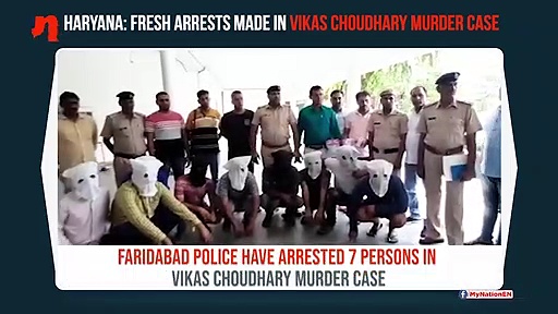 Faridabad Police arrest 7 in Haryana Congress leader Vikas Choudhary murder case