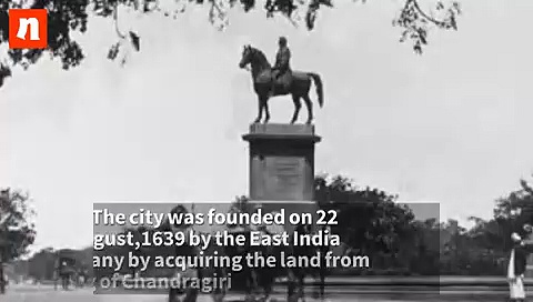 Madras Day: Modern India's oldest city commemorates its 379th birthday today