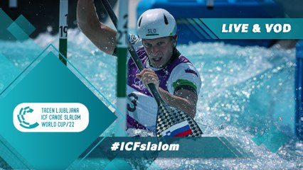 2022 ICF Canoe-Kayak Slalom World Cup Ljubljana Slovenia / Kayak Heats