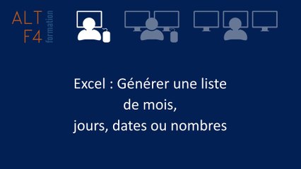 Excel - Générer une liste de mois, jours, dates ou nombres