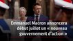 Emmanuel Macron annoncera début juillet un « nouveau gouvernement d’action »