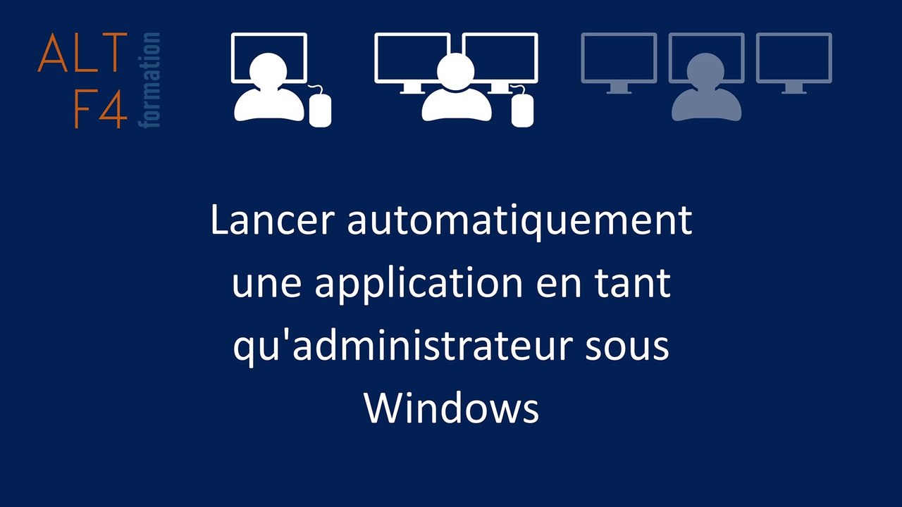 Windows : Lancer automatiquement une application en tant qu'administrateur