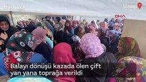 Balayı dönüşü kazada ölen çift, yan yana toprağa verildi