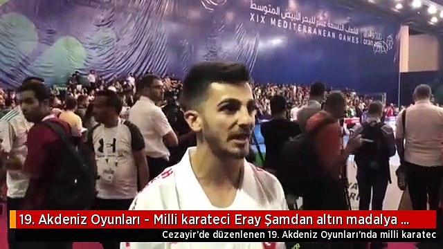19. Akdeniz Oyunları - Milli karateci Eray Şamdan altın madalya kazandı