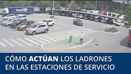 Así actúan los ladrones en las áreas de servicio de las autopistas