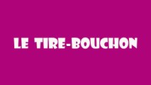 Le Tire-Bouchon