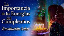 La Importancia de las Energías del Cumpleaños - Revolución Solar