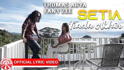 Thomas Arya & Fany Zee - Setia Tiada Akhir [Official Lyric Video HD]