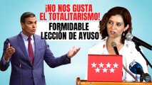 Revolcón de Isabel Díaz Ayuso (PP) a Pedro Sánchez y compinches: “No nos gusta el totalitarismo”