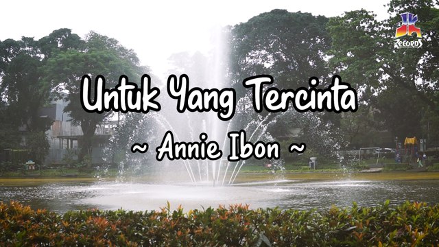 Annie Ibon - Untuk Yang Tercinta (Official Lyric Video)