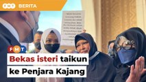 Bekas isteri taikun dihantar ke Penjara Kajang