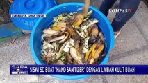 Sanaz Aisya Janeeta, Siswi SD yang Berhasil Buat & Jual 'Hand Sanitizer' dari Limbah Kulit Buah!