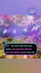 Vừa xuất hiện trong thời gian ngắn tựa game sinh tồn lấy bối cảnh rừng Amazon gây sốt