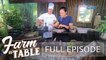 Farm To Table: Taste the ‘Plantsadong lamang-lupa’ in the Forest Wood Garden Farm! | Full Episode