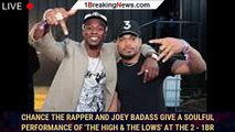 Chance The Rapper And Joey Badass Give A Soulful Performance Of 'The High & The Lows' At The 2 - 1br