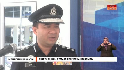 Maut Ditekup Bantal | Suspek bunuh remaja perempuan direman