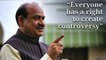 ‘In A Democracy, Everyone Has A Right To Create Controversy’: Lok Sabha Speaker Om Birla