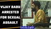 Malayalam actor Vijay Babu arrested in an alleged Sexual assault case, granted bail | Oneindia News