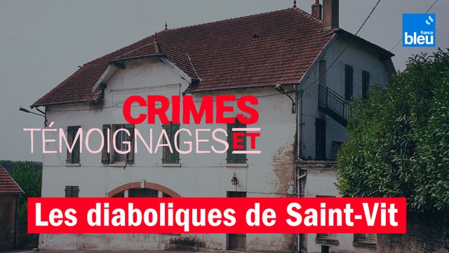 Crimes et témoignages : Les Diaboliques de Saint-Vit