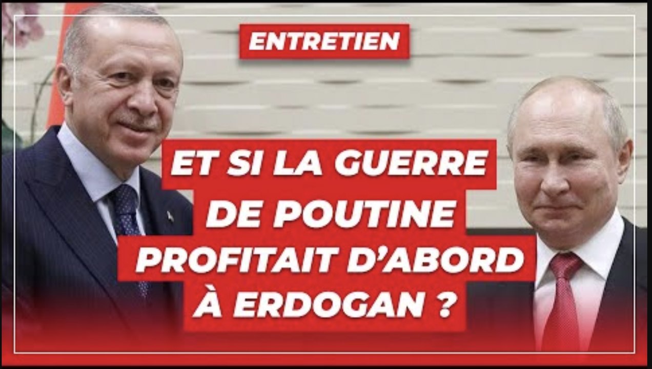 Ukraine : et si la guerre de Poutine profitait d’abord à Erdogan ?