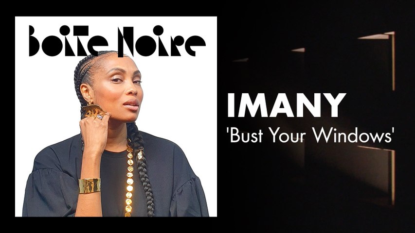 Imany (Bust Your Windows) | Boite Noire