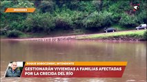 Gestionarán viviendas a familias afectadas por la crecida del río