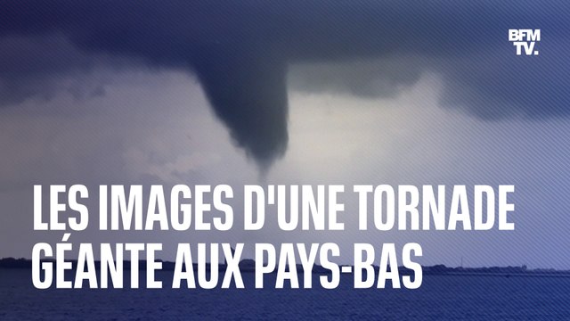 Les images d'une tornade géante dans le sud-ouest des Pays-Bas