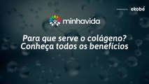 Para que serve o colágeno? Conheça todos os benefícios.