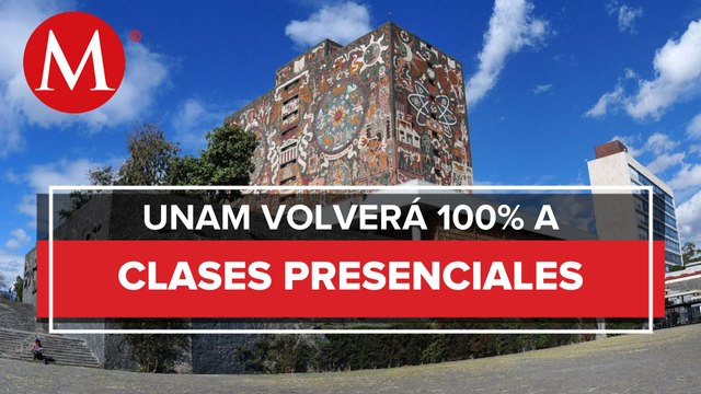 UNAM volverá a clases presenciales en todos sus planteles en nuevo ciclo escolar