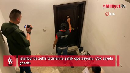 İstanbul'da uyuşturucu operasyonu! Çok sayıda gözaltı