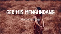 Gerimis Mengundang-Delisa Herlina Cover