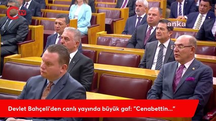 Devlet Bahçeli'den canlı yayında büyük gaf: "Cenabettin..."