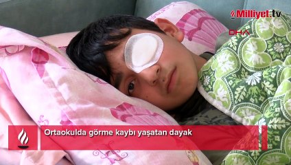Ortaokulda görme kaybı yaşatan dayak