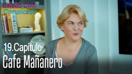 Cafe mañanero - Estado Civil Complicado Capítulo 19