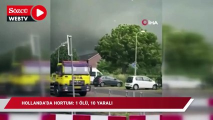 Hollanda'da hortum: 1 ölü, 10 yaralı