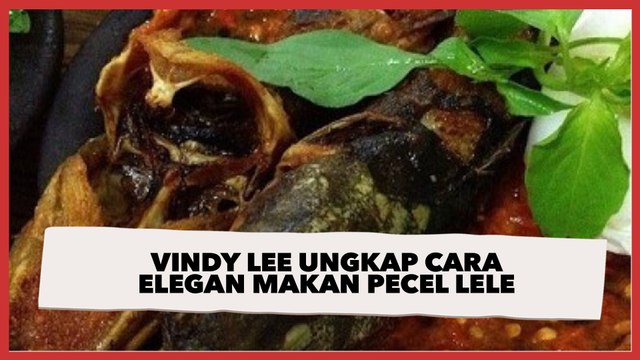 Vindy Lee Ungkap Cara Elegan Makan Pecel Lele, Publik: Pantesan Orang Kaya Makannya Nggak Habis