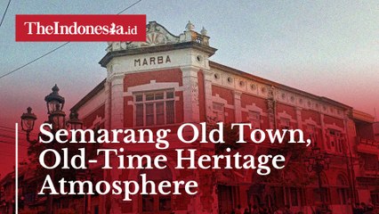 Semarang Old Town, Old-Time Heritage Atmosphere
