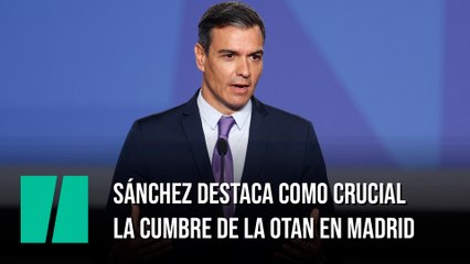 Sánchez destaca como crucial la Cumbre de la OTAN en Madrid en su comparecencia junto a Stoltenberg