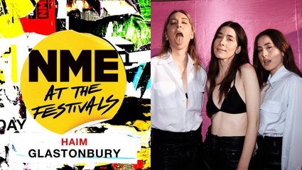 Haim on their love of Glastonbury and hanging out with Drake