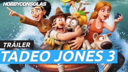 Tadeo Jones 3 La Tabla Esmeralda  Tráiler Oficial