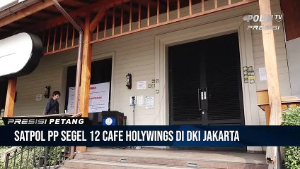Satpol PP Menyegel 12 Kafe Holywings Di DKI Jakarta