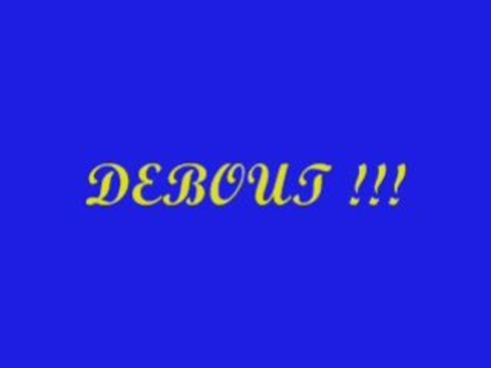 Debout!!!