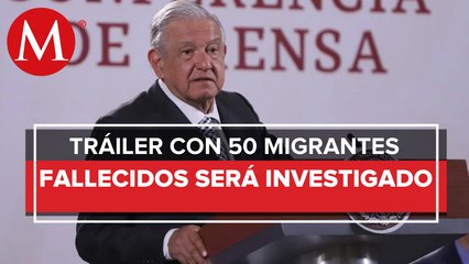 AMLO lamenta muerte de 50 migrantes en tráiler en Texas: "una tremenda desgracia"