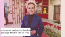 Acorda, menina! Ana Maria Braga se pronuncia após Globo mudar horário do 'Mais Você'